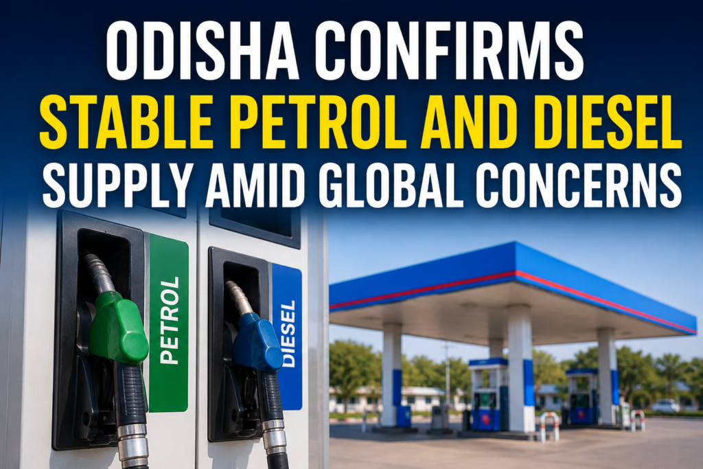 Odisha Confirms Stable Petrol and Diesel Supply Amid Global Concerns
