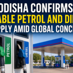 Odisha Confirms Stable Petrol and Diesel Supply Amid Global Concerns