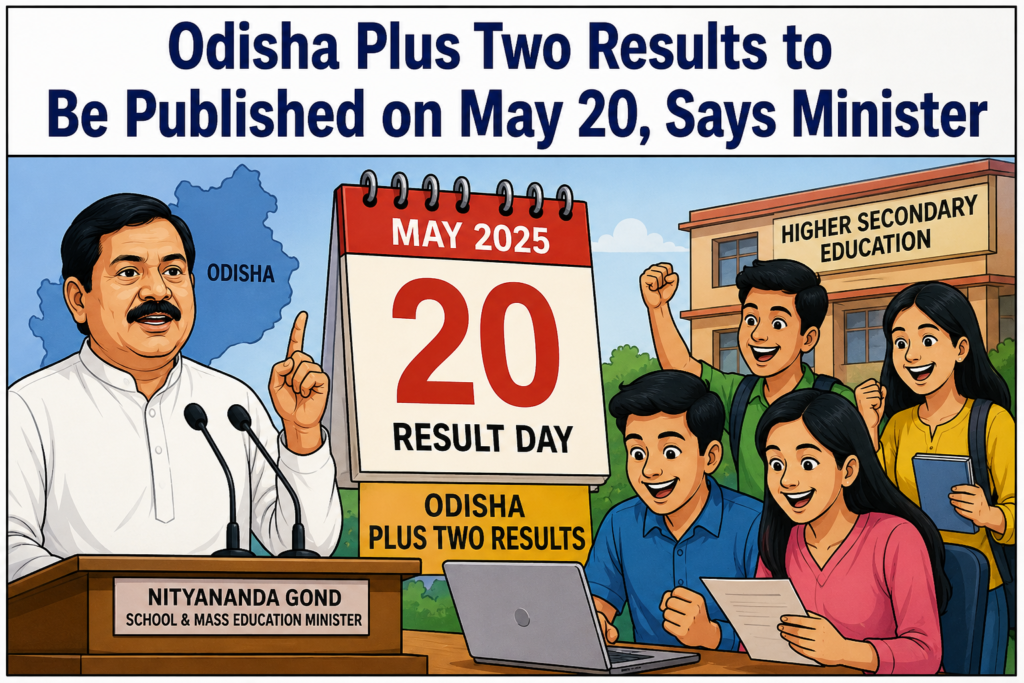 Odisha Plus Two Results to Be Published on May 20, Says Minister