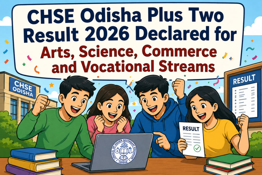 CHSE Odisha Plus Two Result 2026 Declared for Arts, Science, Commerce and Vocational Streams