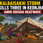 Kalbaisakhi Storm Kills Three in Keonjhar Amid Odisha Heatwave