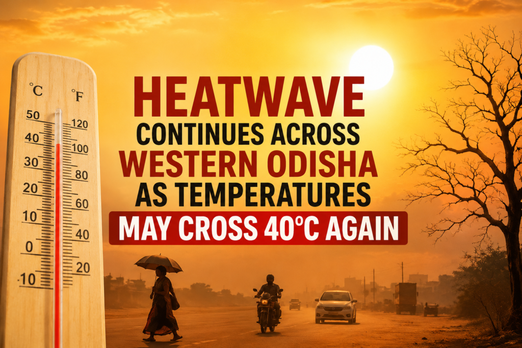 Heatwave Continues Across Western Odisha as Temperatures May Cross 40°C Again