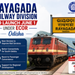 Rayagada Railway Division to Launch June 1 Under ECoR Odisha