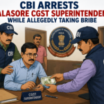 CBI Arrests Balasore CGST Superintendent While Allegedly Taking Bribe