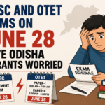 OSSSC and OTET Exams on June 28 Spark Concern Among Odisha Aspirants