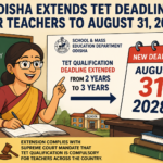 Odisha Extends TET Qualification Deadline for Teachers Until August 31, 2028